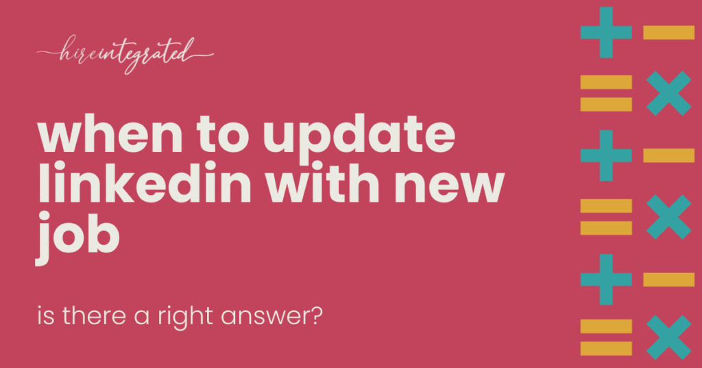 A Guide For When To Update Linkedin With New Job Hire Integrated